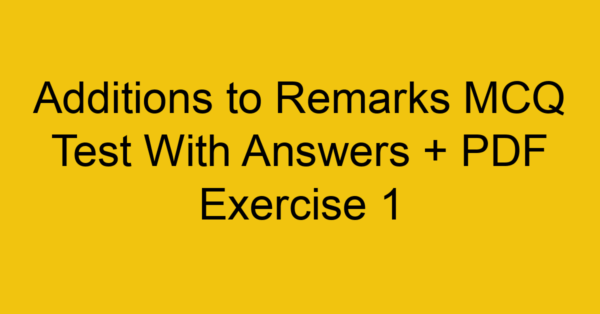 additions to remarks mcq test with answers pdf exercise 1 35254