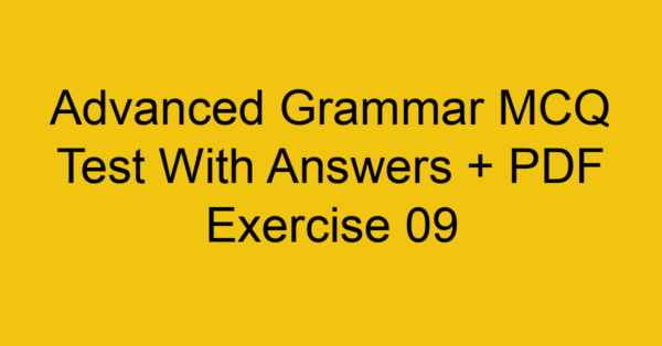 advanced grammar mcq test with answers pdf exercise 09 35889
