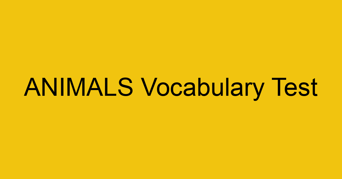 animals vocabulary test 312