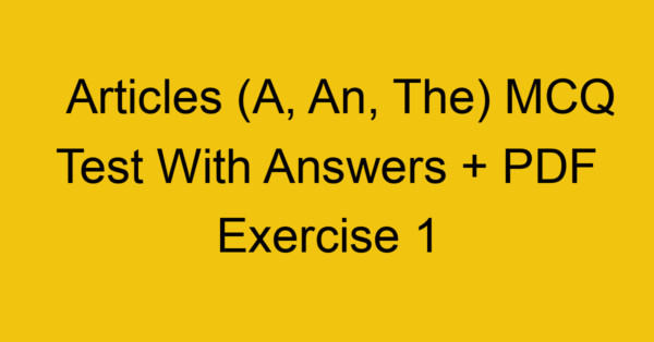 articles a an the mcq test with answers pdf exercise 1 255