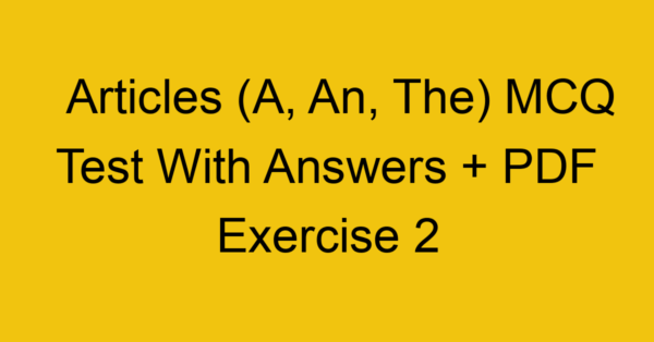 articles a an the mcq test with answers pdf exercise 2 35071