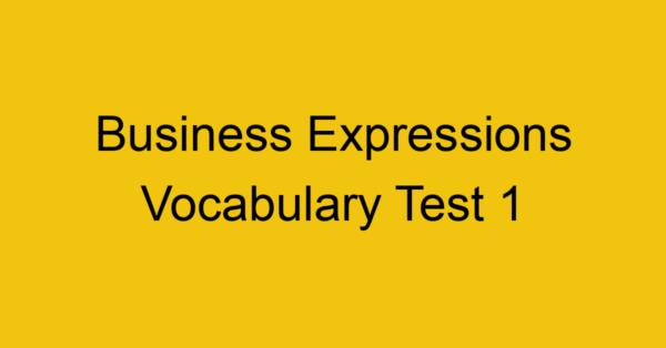 business expressions vocabulary test 1 338
