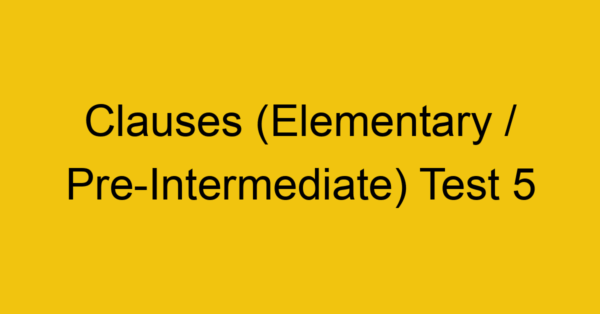 clauses elementary pre intermediate test 5 2 34889
