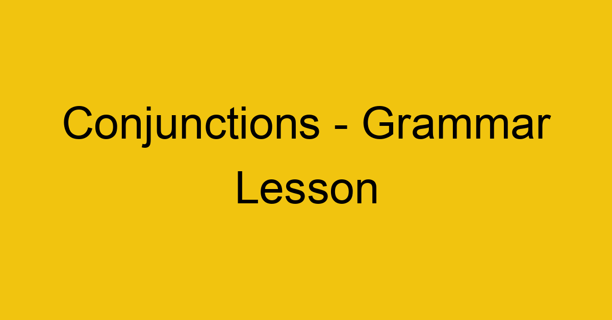 conjunctions grammar lesson 9140