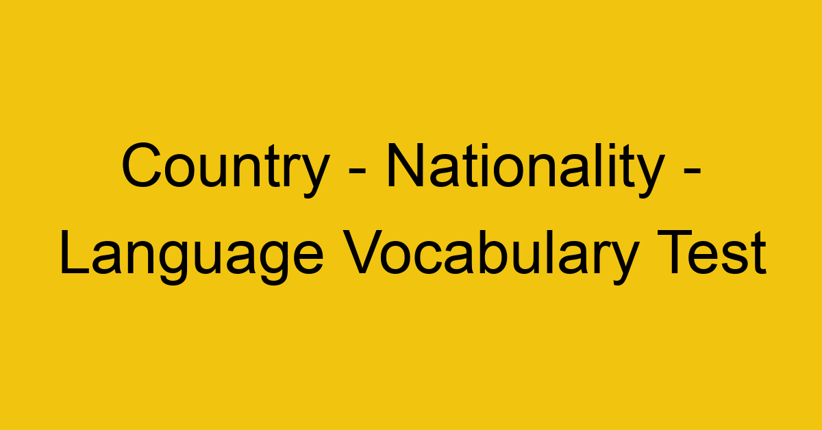 country nationality language vocabulary test 330