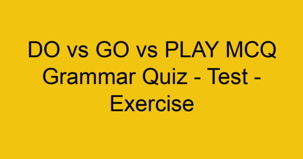 do vs go vs play mcq grammar quiz test exercise 21953