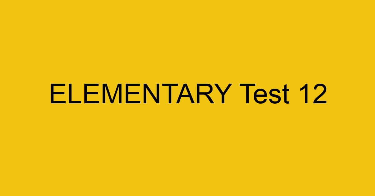 elementary test 12 2 34583