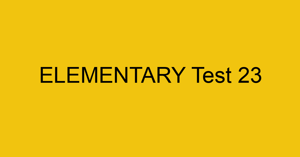elementary test 23 211