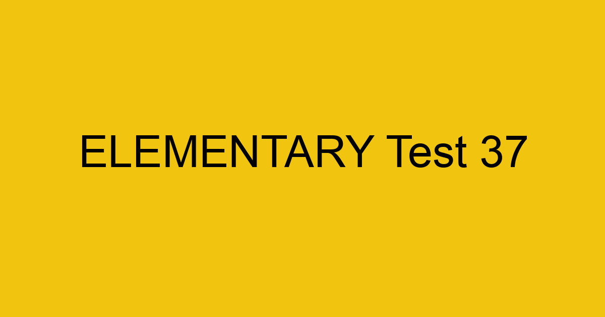 elementary test 37 34655