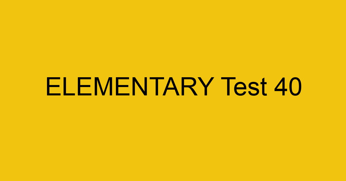 elementary test 40 34660