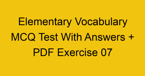 elementary vocabulary mcq test with answers pdf exercise 07 36001