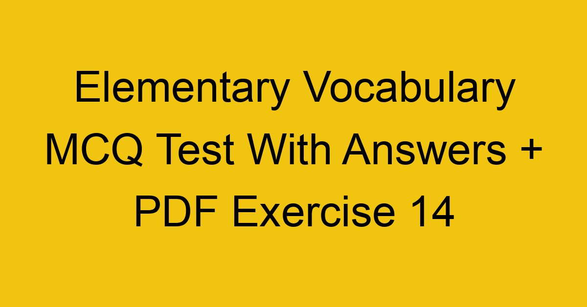 elementary vocabulary mcq test with answers pdf exercise 14 36021