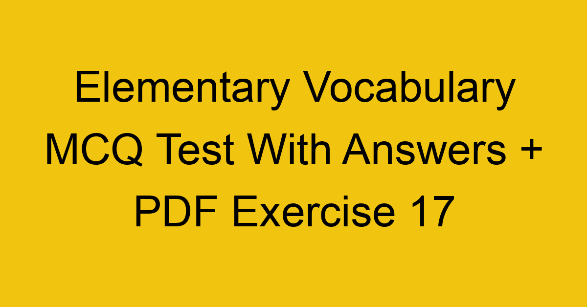 elementary vocabulary mcq test with answers pdf exercise 17 36027