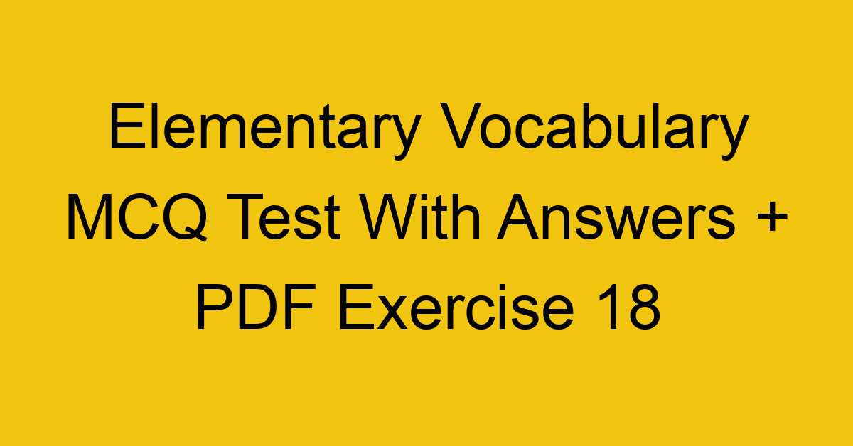 elementary vocabulary mcq test with answers pdf exercise 18 36030