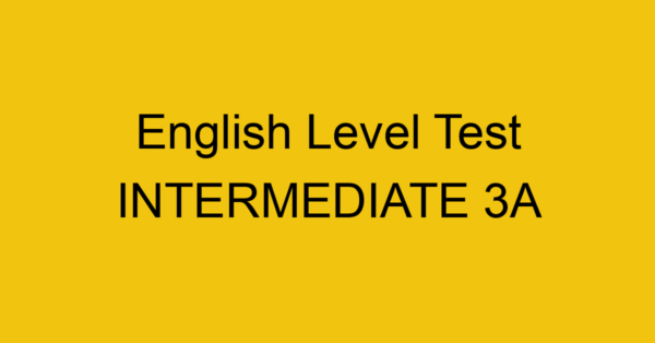 english level test intermediate 3a 196