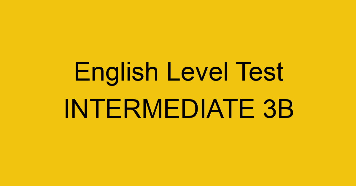 english level test intermediate 3b 197