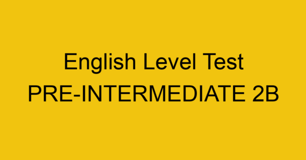 english level test pre intermediate 2b 195