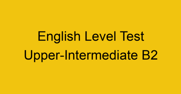 english level test upper intermediate b2 202