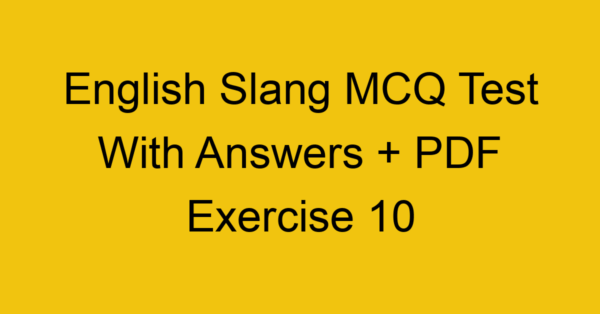 english slang mcq test with answers pdf exercise 10 468