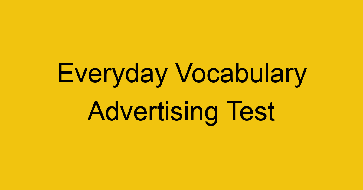 everyday vocabulary advertising test 410