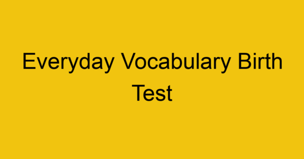 everyday vocabulary birth test 408