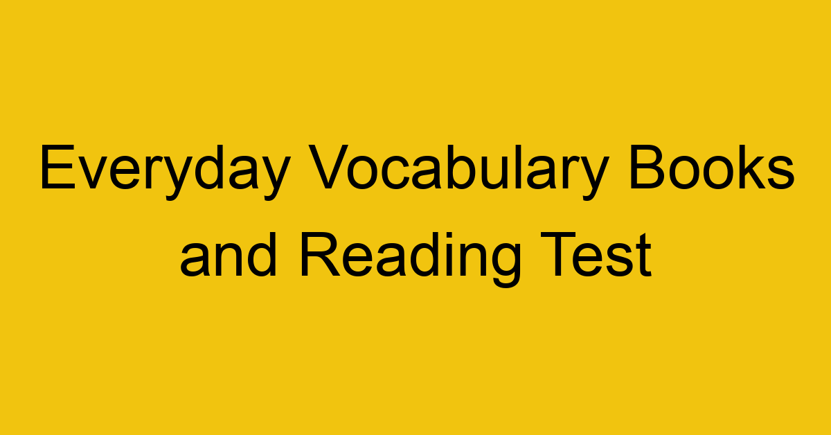 everyday vocabulary books and reading test 371