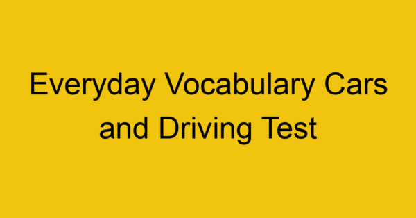 everyday vocabulary cars and driving test 372