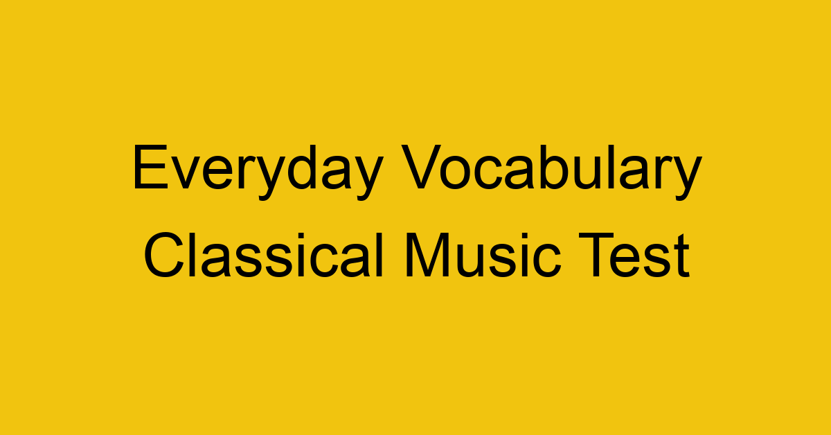everyday vocabulary classical music test 392