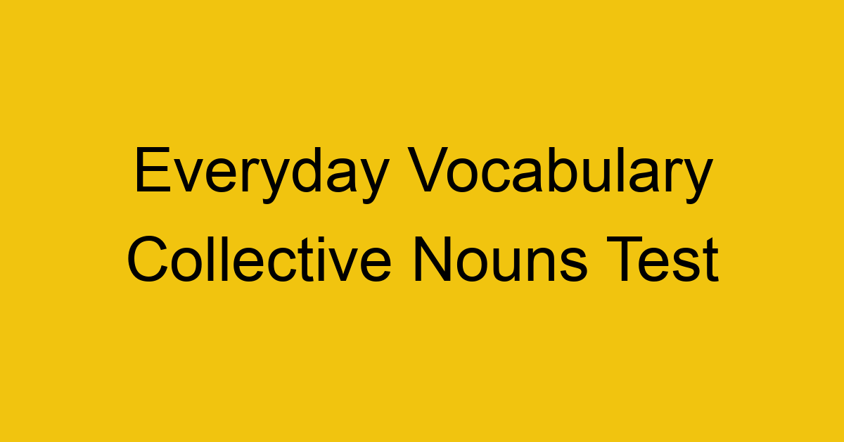 everyday vocabulary collective nouns test 427