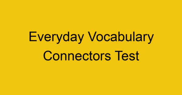 everyday vocabulary connectors test 425