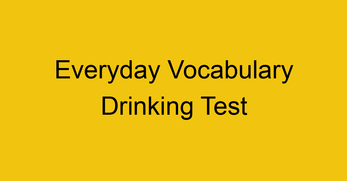 everyday vocabulary drinking test 385
