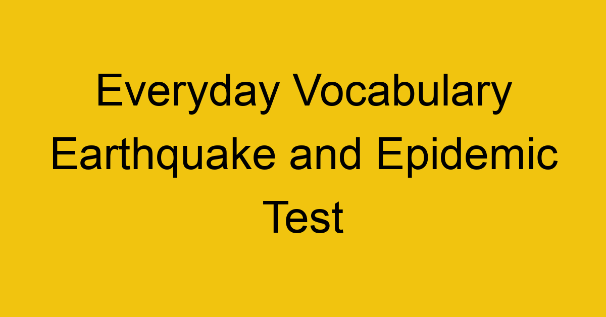 everyday vocabulary earthquake and epidemic test 395