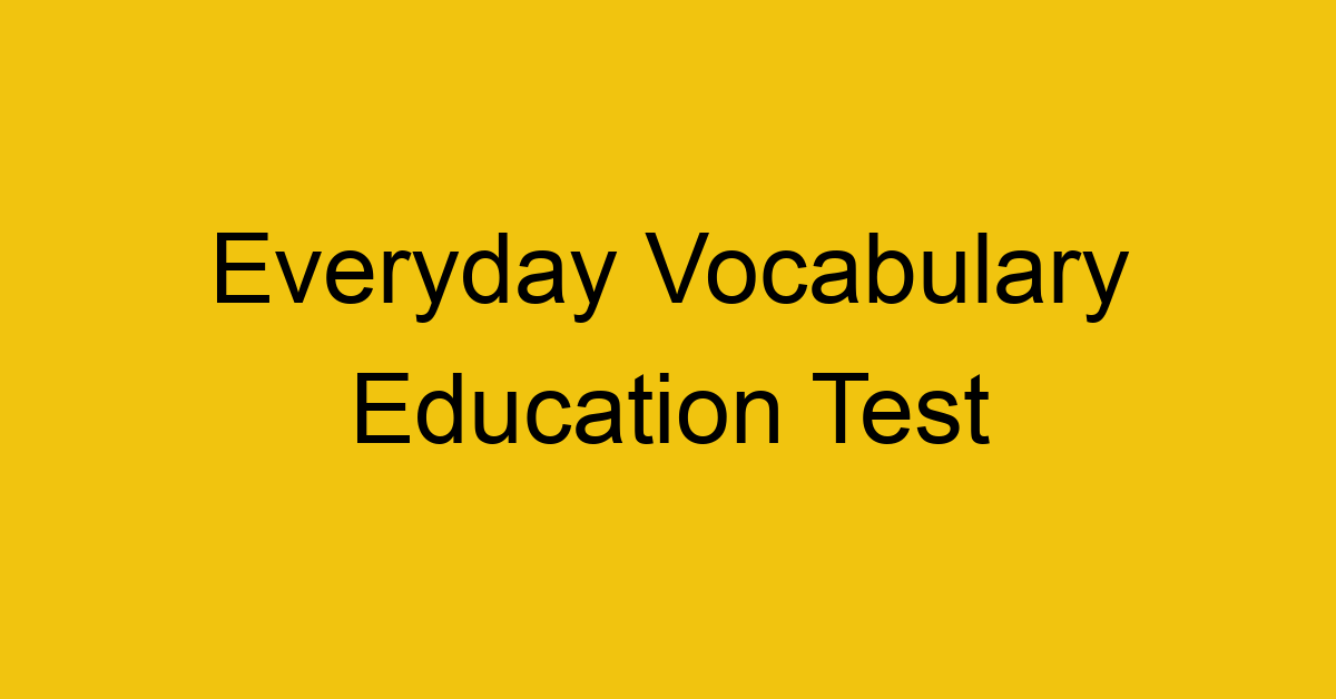 everyday vocabulary education test 376