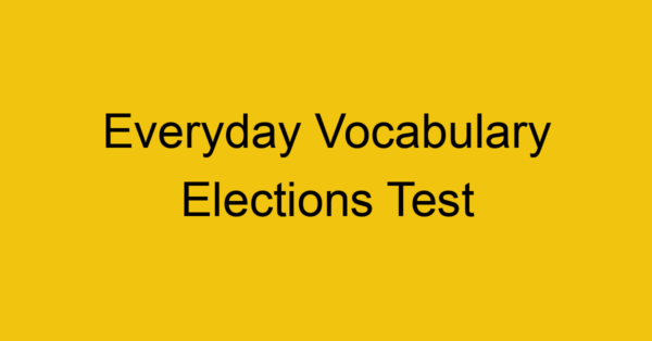 everyday vocabulary elections test 377