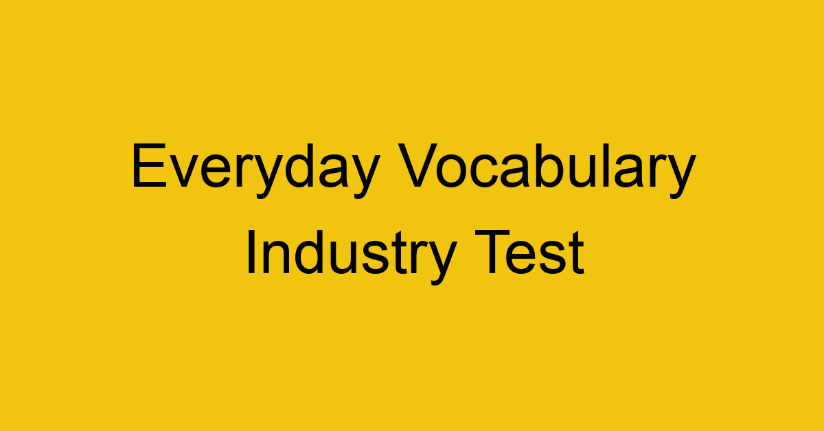 everyday vocabulary industry test 386