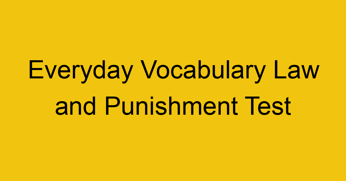 everyday vocabulary law and punishment test 391