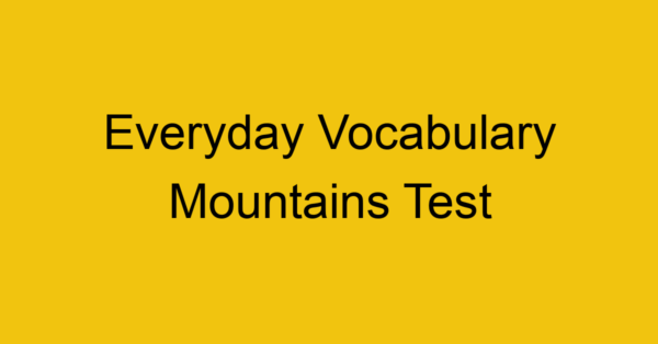 everyday vocabulary mountains test 417