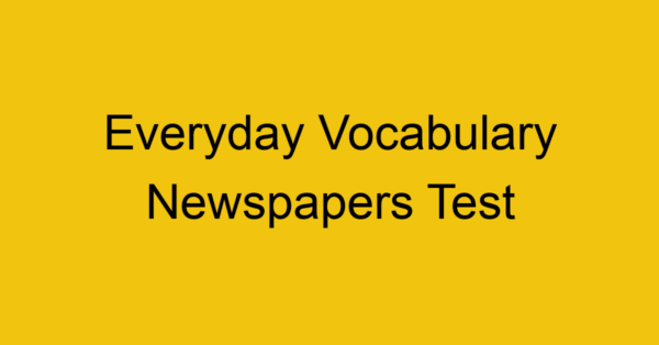 everyday vocabulary newspapers test 404