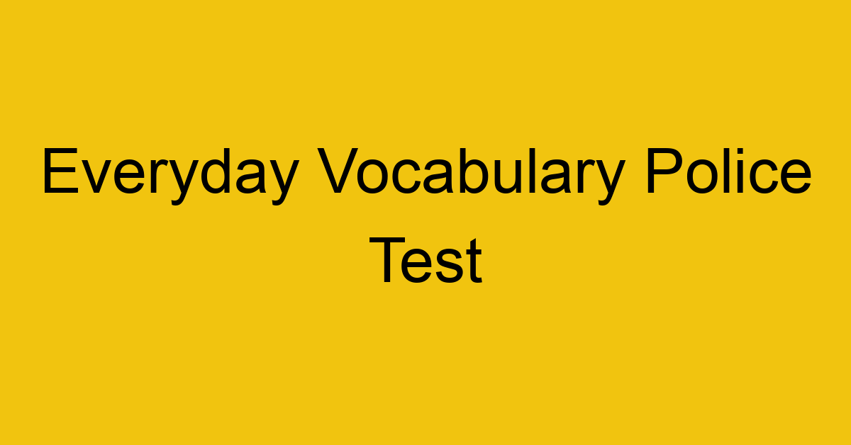 everyday vocabulary police test 414