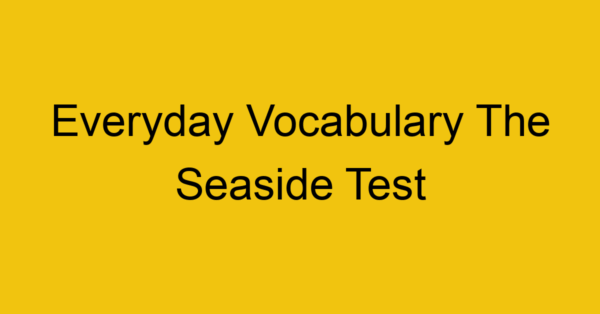 everyday vocabulary the seaside test 416