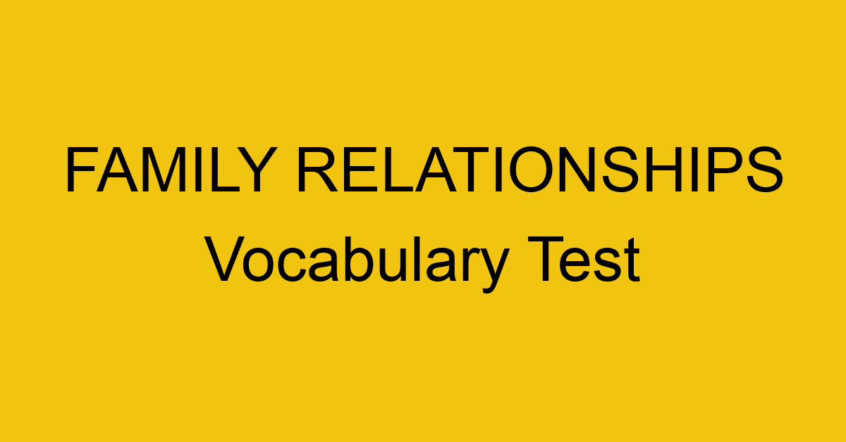 family relationships vocabulary test 317