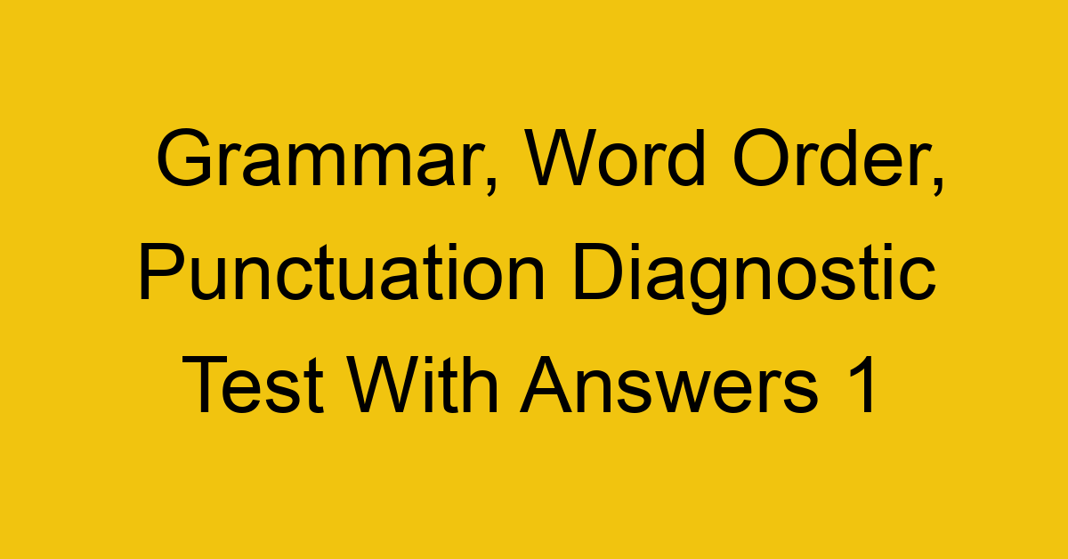 grammar word order punctuation diagnostic test with answers 1 17964