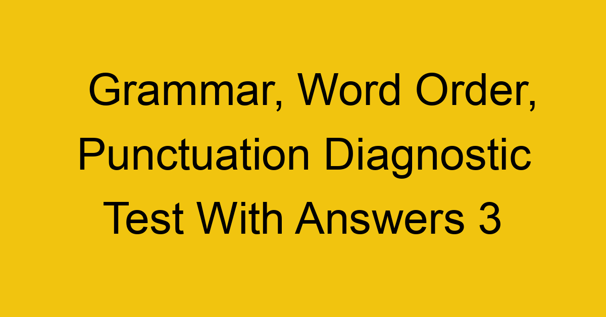 grammar word order punctuation diagnostic test with answers 3 17968