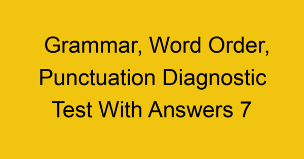 grammar word order punctuation diagnostic test with answers 7 17976