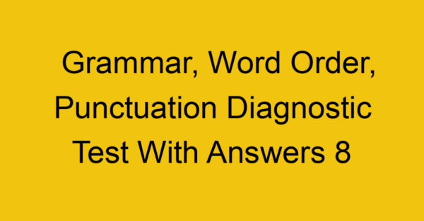 grammar word order punctuation diagnostic test with answers 8 17978