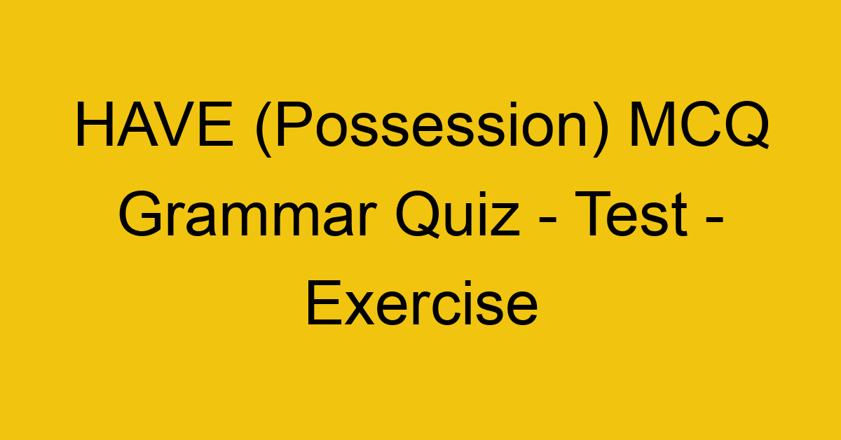 have possession mcq grammar quiz test exercise 21961