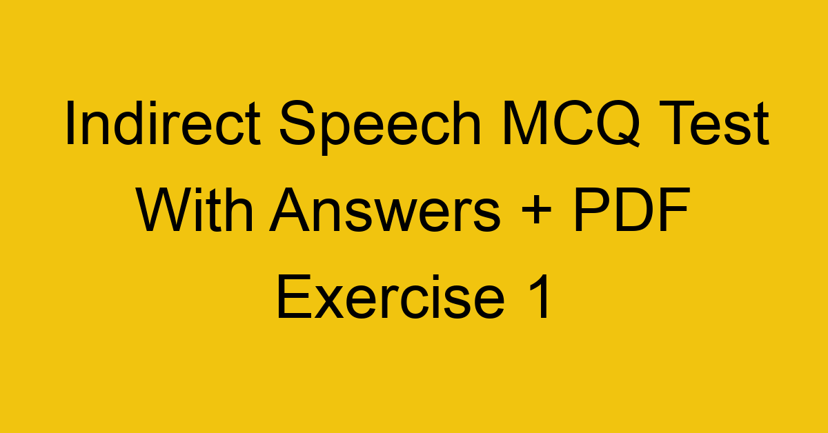 indirect-speech-mcq-test-with-answers-pdf-exercise-1_38244