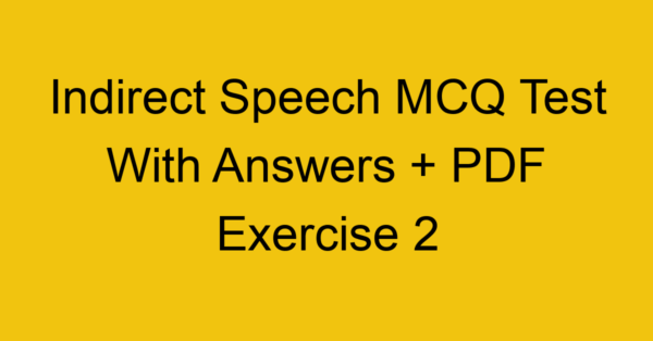 indirect-speech-mcq-test-with-answers-pdf-exercise-2_38239