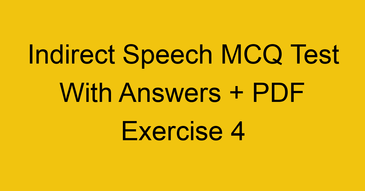 indirect speech mcq test with answers pdf exercise 4 270