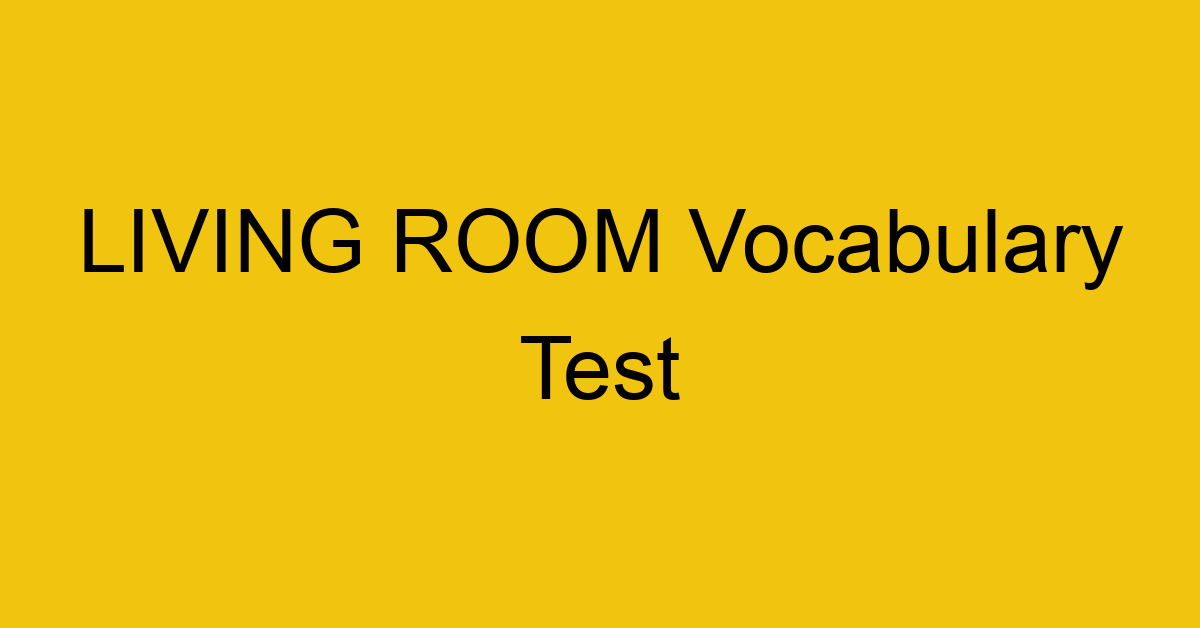 living room vocabulary test 321